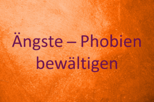 Ängste und Phobien bewältigen